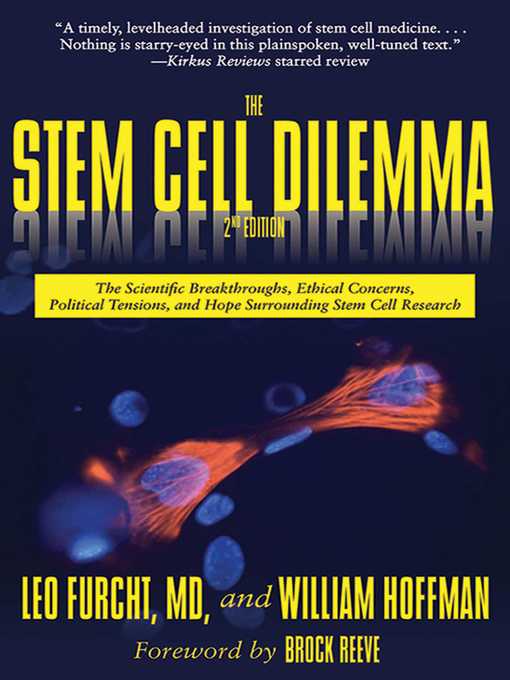 Cover image for The Stem Cell Dilemma: the Scientific Breakthroughs, Ethical Concerns, Political Tensions, and Hope Surrounding Stem Cell Research